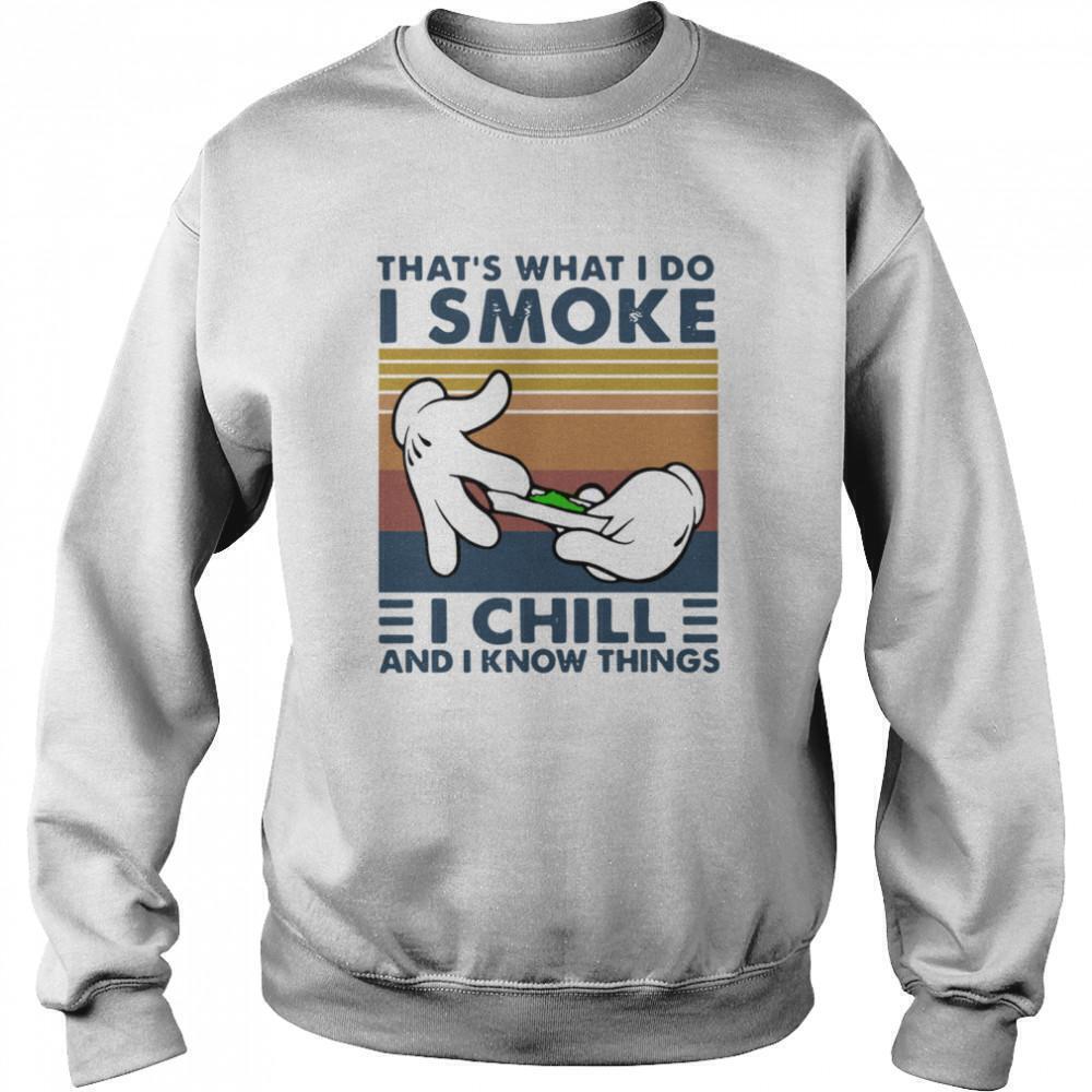 Weed Thats What I Do I Smoke Chill Know Things Funny Gift Sweatshirt